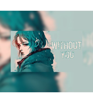 WITHOUT YOU Steam Key GLOBAL